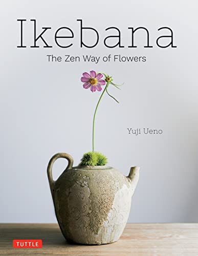 Ikebana: The Zen Way of Flowers von Tuttle Publishing